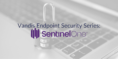 Endpoint Security Series - SentinelOne