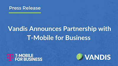 Vandis Announces Partnership with T-Mobile for Business
