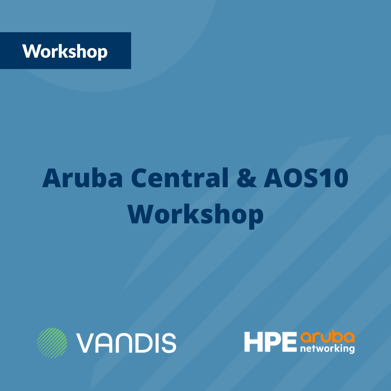 Aruba Central & AOS10 Workshop
