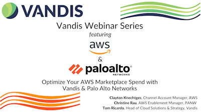 Optimize Your AWS Marketplace Spend with Vandis & Palo Alto Networks